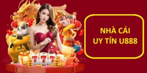 Vì Sao U888 Là Nhà Cái Uy Tín Được Nhiều Người Chọn?